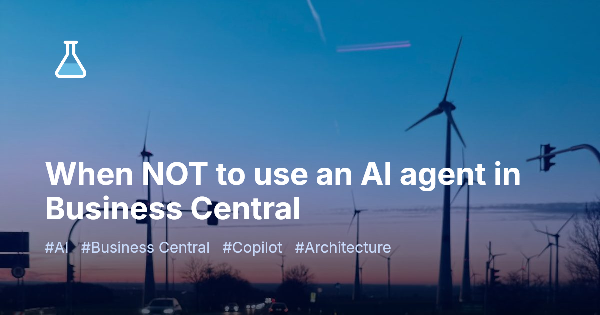 When NOT to use an AI agent in Business Central